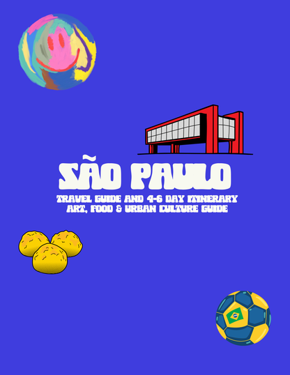 SÃO PAULO: Travel Guide and 4–6 Day Itinerary Art, Food & Urban Culture Guide