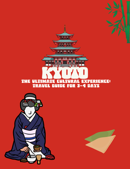 KYOTO: The Ultimate Cultural Experience,  Travel guide for 3-4 days