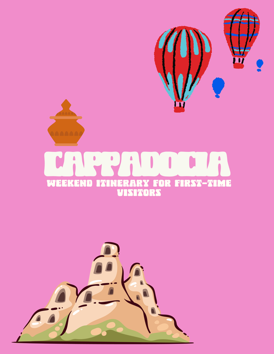 CAPPADOCIA: A weekend itinerary for first time visitors