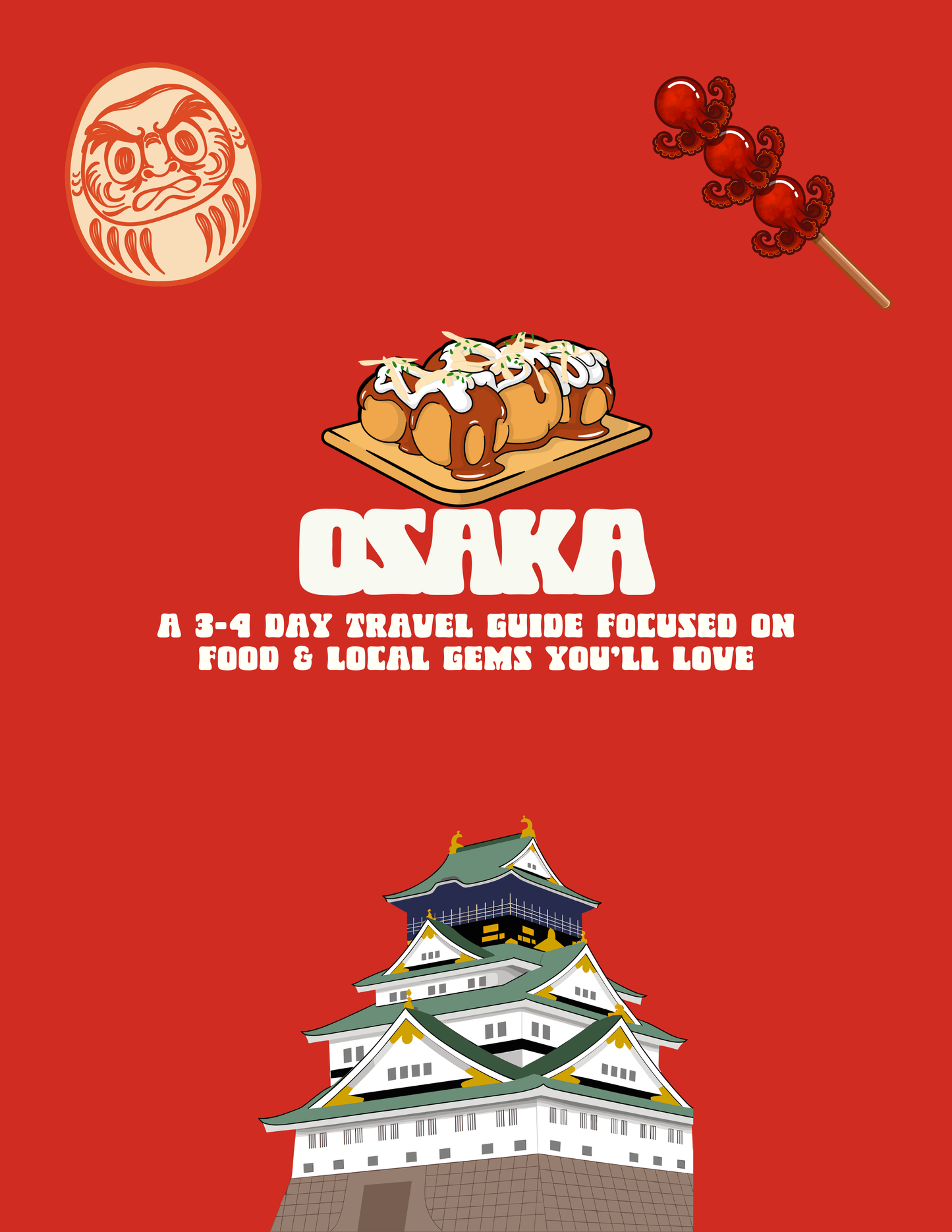 OSAKA: A 3–4 Day Travel Guide Focused on Food & Local Gems You’ll Love