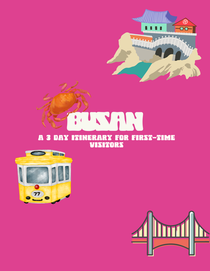 BUSAN: A 3 Day Itinerary for First-Time Visitors